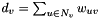 $d_v=\sum_{u\in N_v} w_{uv}$